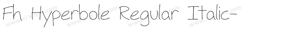 Fh Hyperbole Regular Italic字体转换